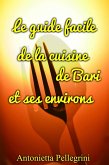 Le guide facile de la cuisine de Bari et ses environs (eBook, ePUB) Le guide facile de la cuisine de Bari et ses environs (eBook, ePUB)