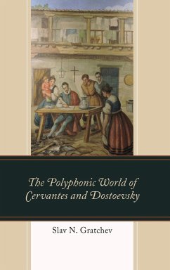 The Polyphonic World of Cervantes and Dostoevsky - Gratchev, Slav N.