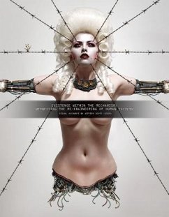 Existence Within the Mechanism: Witnessing the Re-Engineering of Human Society - Scott, Jeffery Existence Within the Mechanism: Witnessing the Re-Engineering of Human Society - Scott, Jeffery