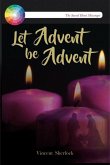 Let Advent Be Advent