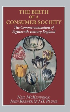 Birth of a Consumer Society - McKendrick, Neil; Brewer, John Of Cultural Hist; Plumb, J H