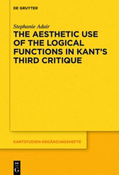 The Aesthetic Use of the Logical Functions in Kant's Third Critique - Adair, Stephanie