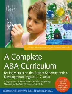 A Complete ABA Curriculum for Individuals on the Autism Spectrum with a Developmental Age of 4-7 Years - Turnbull, Carolline; Knapp, Julie