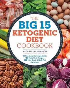 The Big 15 Ketogenic Diet Cookbook - Flynn Peterson, Megan