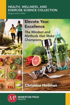 Elevate Your Excellence - Heilman, Christina