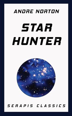 Star Hunter (Serapis Classics) (eBook, ePUB) - Norton, Andre