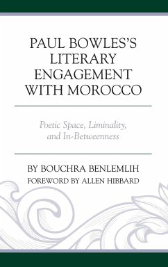 Paul Bowles's Literary Engagement with Morocco - Benlemlih, Bouchra