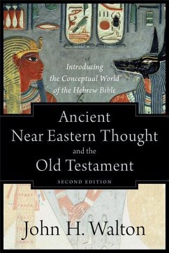 Ancient Near Eastern Thought and the Old Testament - Walton, John H.