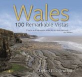 Wales - 100 Remarkable Vistas Wales - 100 Remarkable Vistas