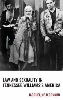 Law and Sexuality in Tennessee Williams's America - O'Connor, Jacqueline