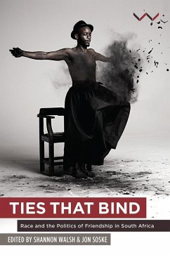 Ties That Bind: Race and the Politics of Friendship in South Africa
