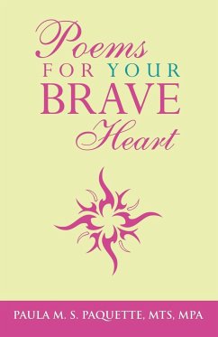 Poems for Your Brave Heart - Paquette, Mts Mpa