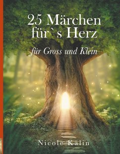 25 Märchen für's Herz für Gross und Klein (eBook, ePUB) - Kälin, Nicole