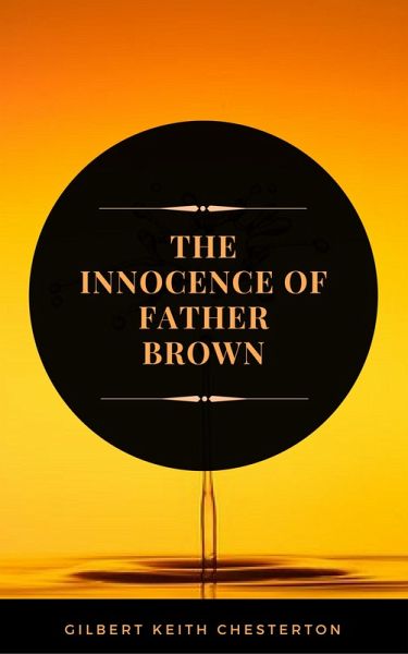 The Innocence of Father Brown (ArcadianPress Edition) (eBook, ePUB) The Innocence of Father Brown (ArcadianPress Edition) (eBook, ePUB)