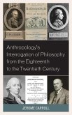 Anthropology's Interrogation of Philosophy from the Eighteenth to the Twentieth Century