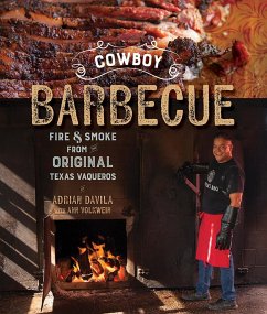 Cowboy Barbecue: Fire & Smoke from the Original Texas Vaqueros - Davila, Adrian
