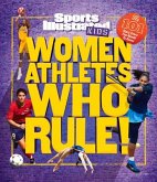 Women Athletes Who Rule!: The 101 Stars Every Fan Needs to Know