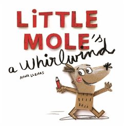 Little Mole is a Whirlwind - Llenas, Anna