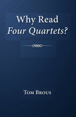 Why Read Four Quartets? - Brous, Tom