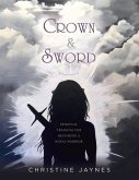 Crown & Sword: Spiritual Training for Becoming a Royal Warrior Volume 1