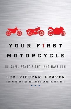 Your First Motorcycle: Be Safe, Start Right, and Have Fun - Heaver, Lee Ridefar