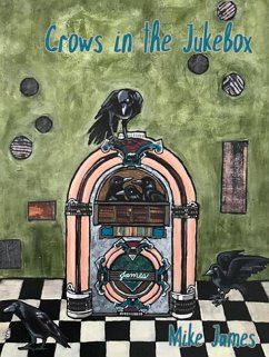 Crows in the Jukebox: Poems - James, Mike