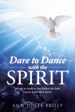 Dare to Dance with the Spirit - Jones-Frost, Ann