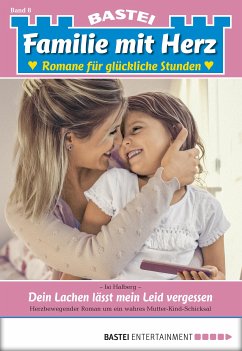 Dein Lachen lässt mein Leid vergessen / Familie mit Herz Bd.8 (eBook, ePUB) - Halberg, Isi
