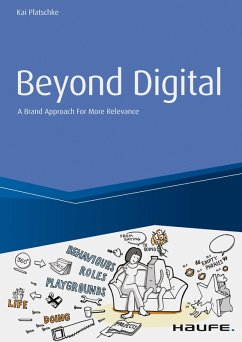 Beyond Digital: A Brand Approach for more Relevance (eBook, ePUB) - Platschke, Kai