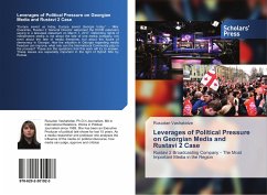 Leverages of Political Pressure on Georgian Media and Rustavi 2 Case - Vashakidze, Rusudan