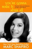 You're Gonna Make It After All - The Life, Times and Influence of Mary Tyler Moore (eBook, ePUB)