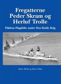 Fregatterne Peder Skram og Herluf Trolle Flådens Flagskibe under Den Kolde Krig (eBook, ePUB)