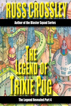 The Legend of Trixie Pug Part 4 (eBook, ePUB) Cover The Legend of Trixie Pug Part 4 (eBook, ePUB)