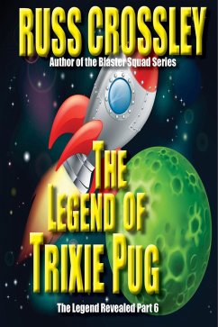 The Legend of Trixie Pug Part 6 (eBook, ePUB) Cover The Legend of Trixie Pug Part 6 (eBook, ePUB)