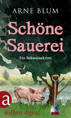 Schöne Sauerei (eBook, ePUB) - Blum, Arne