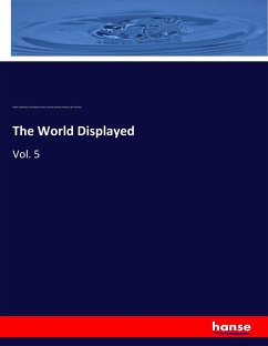 The World Displayed - Goldsmith, Oliver;Smart, Christopher;Johnson, Samuel Jenkins