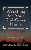 Wrestling for Your God Given Name (eBook, ePUB)