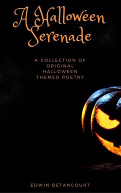 Halloween Serenade: A Collection of Original Halloween Poetry (eBook, ePUB) - Betancourt, Edwin