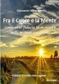 Fra il cuore e la mente (eBook, ePUB)