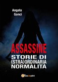 Assassine. Storie di (stra)ordinaria normalità (eBook, PDF)