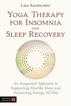 Yoga Therapy for Insomnia and Sleep Recovery - Sanfilippo, Lisa
