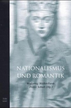 Nationalismus und Romantik - Müller-Funk, Wolfgang und Franz Schuh