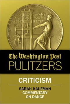 The Washington Post Pulitzers: Criticism, Sarah Kaufman (eBook, ePUB) - Kaufman, Sarah