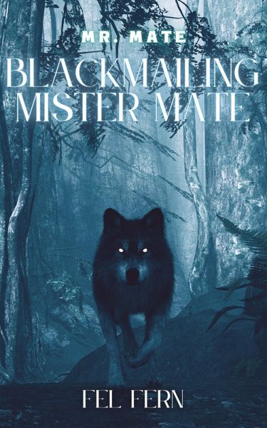 Blackmailing Mister Mate (Mr. Mate, #1) (eBook, ePUB) Blackmailing Mister Mate (Mr. Mate, #1) (eBook, ePUB)