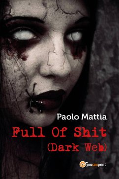 Full Of Shit (Dark Web) (eBook, PDF) - Mattia, Paolo