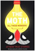 The Moth - All These Wonders