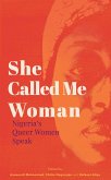 She Called Me Woman: Nigeria's Queer Women Speak