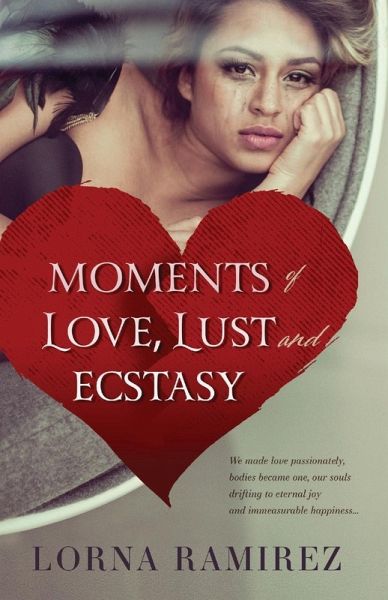 Moments of Love, Lust and Ecstasy Moments of Love, Lust and Ecstasy
