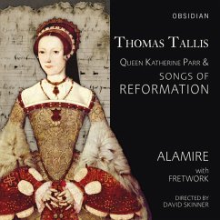 Queen Katherine Parr & Songs Of Reformation - Alamire/Fretwork