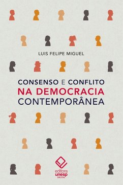 Consenso e conflito na democracia contemporânea (eBook, ePUB) - Miguel, Luis Felipe